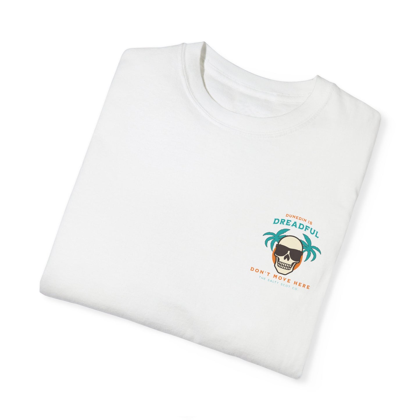 Dunedin is Dreadful Tee - The Salty Scot Collection